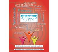 Strengths Gym ®: Build and Exercise Your Strengths!: ® Strengths Gym
