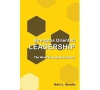 Strengths Oriented Leadership: The World Through Bee Glasses