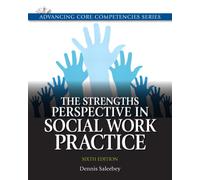 Strengths Perspective in Social Work Practice, The