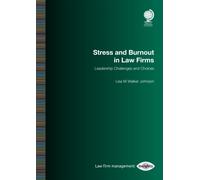 Stress and Burnout in Law Firms : Leadership Challenges and Choices