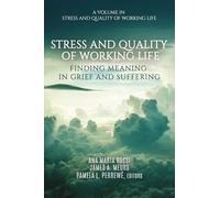 Stress and Quality of Working Life: Finding Meaning in Grief and Suffering