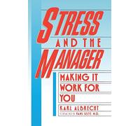 Stress and the Manager: Making It Work For You