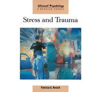 Stress and Trauma (Clinical Psychology: A Modular Course)