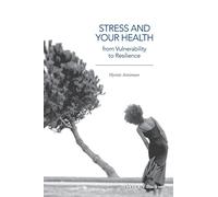 Stress and Your Health: From Vulnerability to Resilience