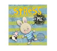 Stress, Anxiety, and Me (My Emotions)
