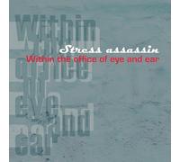 Stress Assassin - Within The Office Of Eye And Ear [Vinyl LP] [VINYL]