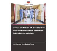 Stress au travail et mécanismes d'adaptation chez le personnel infirmier en Malaisie