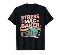 Stress Baker Who Makes French Macarons When Anxious T-Shirt