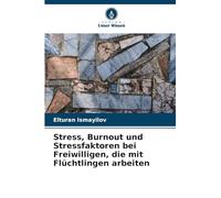 Stress, Burnout und Stressfaktoren bei Freiwilligen, die mit Flüchtlingen arbeiten