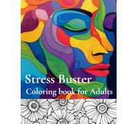 Stress Buster Coloring book for Adults: Anti-Stress, Anxiety, Relaxing, Calming self help Mindful Mandala design patterns coloring book for Adults
