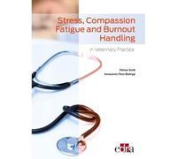 Stress, compassion fatigue and burnout handling in veterinary practice