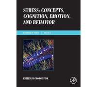Stress: Concepts, Cognition, Emotion, and Behavior: Volume 1 (Handbook in Stress Series): Handbook of Stress Series, Volume 1