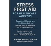 Stress First Aid for Healthcare Workers: Combined Manual and Workbook Edition