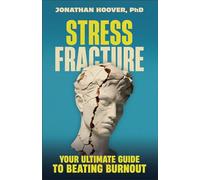 Stress Fracture: Your Ultimate Guide to Beating Burnout