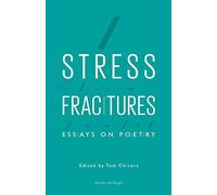 Stress Fractures: Essays on Poetry