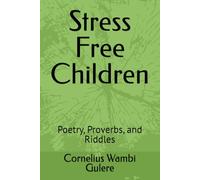 Stress Free Children: Poetry, Proverbs, and Riddles