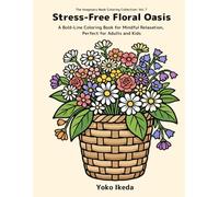 Stress-Free Floral Oasis: A Bold-Line Coloring Book for Mindful Relaxation, Perfect for Adults and Kids (Imaginary Nook)
