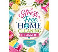 Stress-Free Home Cleaning Planner: Daily, Weekly & Seasonal Cleaning Checklists for Busy Families | Deep Cleaning Schedules, Chore Charts, Home ... Cleaning Recipes & Decluttering Routines