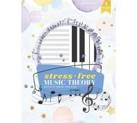 Stress-Free Music Theory Activity Book for Young Musicians: Learn to Read Music Practice Book for Beginners - Features Grade 1 First Piano Keyboard ... Theory Activities for Every Little Musician
