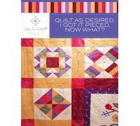 Stress Free Quilting Quilt As Desired: I Got It Pieced, Now What?