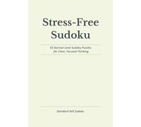 Stress-Free Sudoku: 55 Normal Level Sudoku Puzzles for Clear, Focused Thinking | 6x9 Inches, 110 Pages | Solutions Included