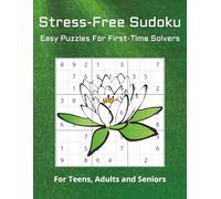 Stress-Free Sudoku: Easy Puzzles For First-Time Solvers | For Teens, Adults and Seniors | 8.5x11 Inches | 200 Very Easy Puzzles | Solutions Included
