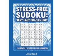 Stress-Free Sudoku: Very Easy Puzzles Only: 200 Gentle Puzzles for Pure Relaxation (Sudoku For Beginners)