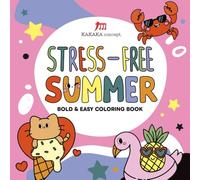 Stress-Free Summer Coloring: Coloring Book for Adults and Kids, Bold and Easy Designs for Relaxation with Cute Summer Scenes, Treats, and Activities (Bold & Easy Coloring) (Stress-Free Coloring Book)