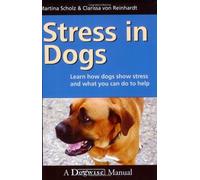 Stress in Dogs: Learn How Dogs Show Stress and What You Can Do to Hel by Martina Scholz (1-Dec-2006) Perfect Paperback