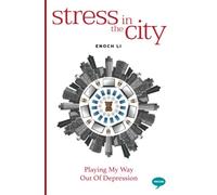 Stress in the City: Playing my Way Out of Depression