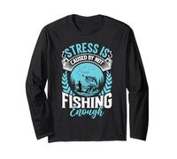 Stress is Caused by Not Fishing Enough Design Long Sleeve T-Shirt