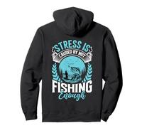 Stress Is Caused By Not Fishing Enough Design Pullover Hoodie
