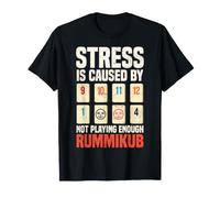 Stress is Caused By Not Playing Enough Rummikub T-Shirt