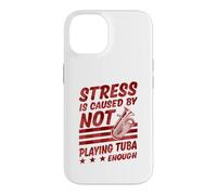 Stress Is Caused By Not Playing Tuba Enough Case for iPhone 14