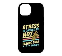 Stress Is Caused By Not Playing Tuba Enough Case for iPhone 14
