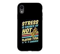 Stress Is Caused By Not Playing Tuba Enough Case for iPhone XR