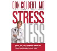 STRESS LESS: Break the Power of Worry, Fear, and Other Unhealthy Habits