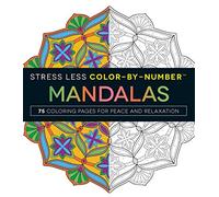 Stress Less Color-By-Numbers™ Mandalas: 75 Coloring Pages for Peace and Relaxation (Stress Less Coloring Series)