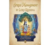Stress Management by Lord Krishna: A Scientific Guide for Students Inspired by the Bhagavad Gita
