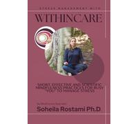 Stress Management with WithinCare: Short, Effective and Scientific Mindfulness Practices for Busy “You” to Manage Stress
