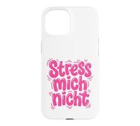 Stress Mich Nicht German Relax and Take it Easy Case for iPhone 15