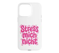 Stress Mich Nicht German Relax and Take it Easy Case for iPhone 15 Pro Max