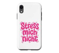Stress Mich Nicht German Relax and Take it Easy Case for iPhone XR
