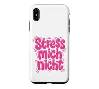 Stress Mich Nicht German Relax and Take it Easy Case for iPhone XS Max