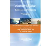 Stress-Proof Your Career: Resilience in Demanding Professions