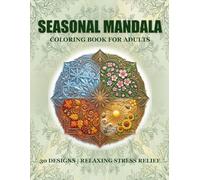Stress Releif Seasons Mandala: 30 unique coloring designs for adults (Stress releif Mandala coloring)