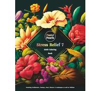 Stress Relief 7: Adult Coloring Book Featuring Architecture, Fantasy, Food, Flowers & Landscapes as well as Vehicles