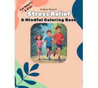 Stress Relief: A Mindful Coloring Book for Adults and Kids, Bold and Easy, Simple and Big Designs for Relaxation