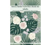 Stress Relief Activities Book for Adults: Word Search, Sudoku, Crossword, Mazes, and Drop Quotes for Relaxation
