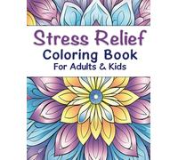 Stress Relief: Adult and Kids Coloring Book with Animals, Landscape, Flowers, and Patterns for Mindfulness and Relaxation